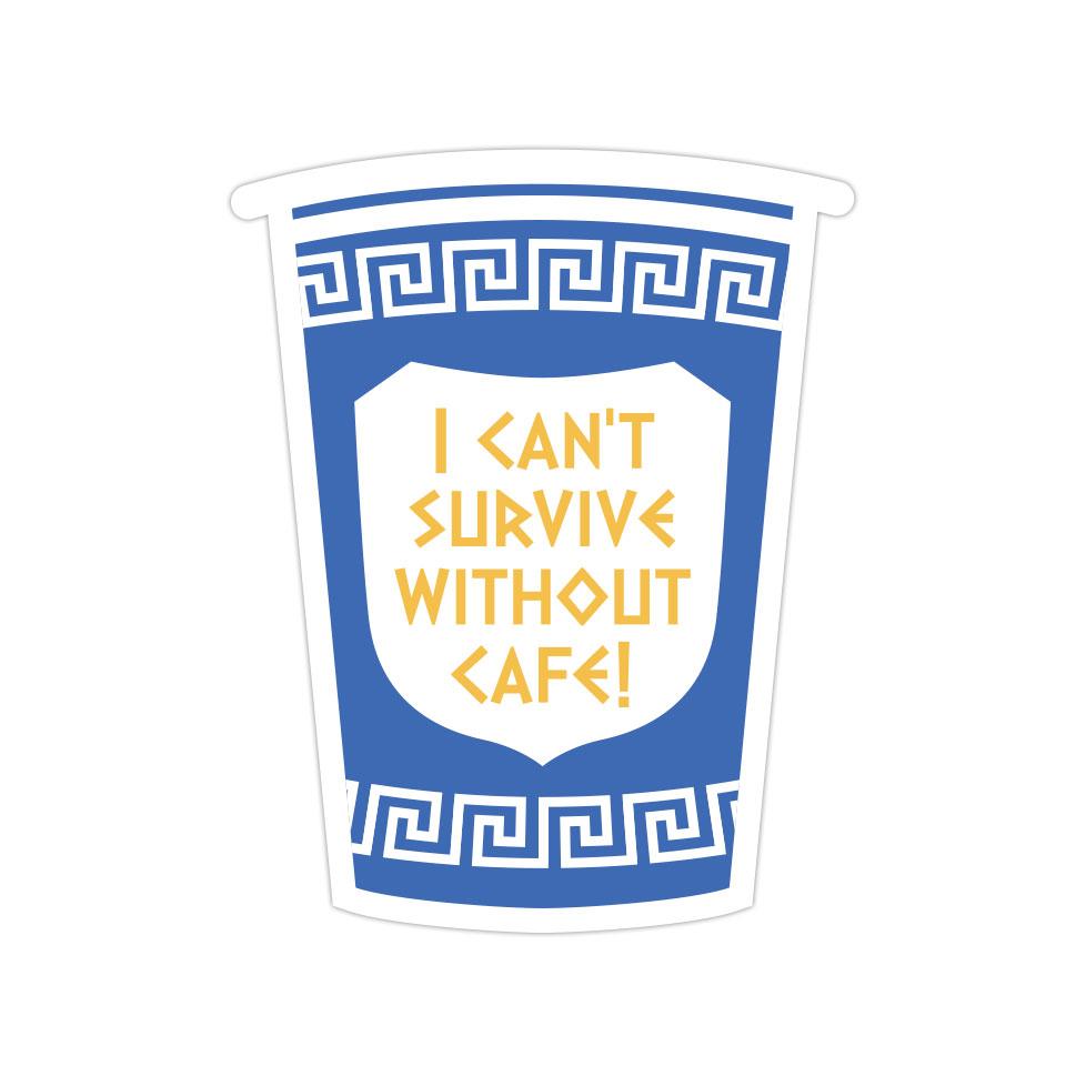 Can't Survive Without Café - 3" Vinyl Sticker