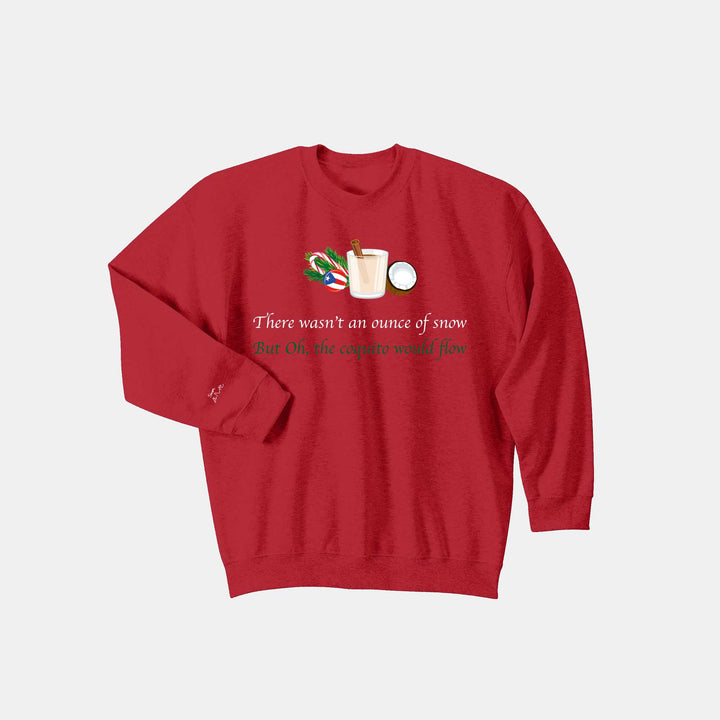 Oh The Coquito Would Flow Sweatshirt