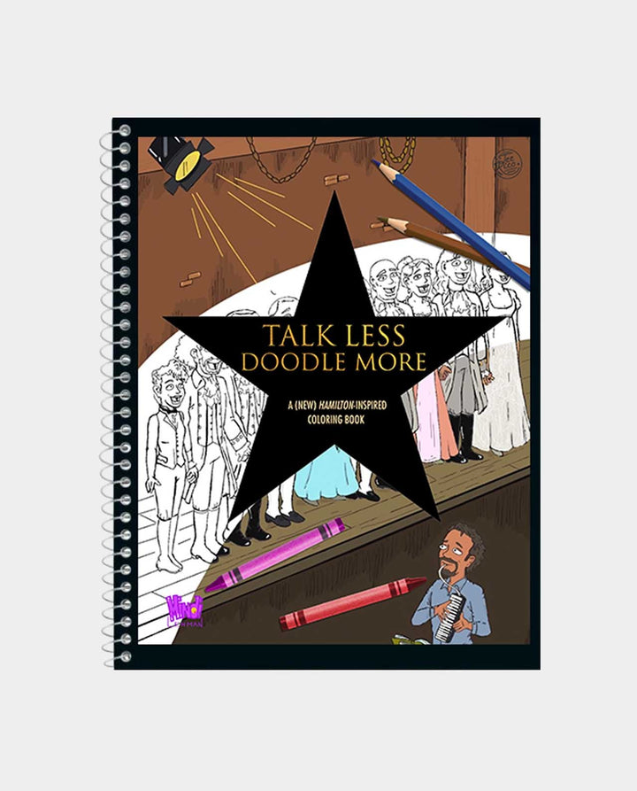 Talk Less Doodle More: A (new!) Hamilton-Inspired Coloring Book