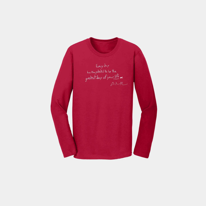 Every Day Has the Potential Unisex Long Sleeve