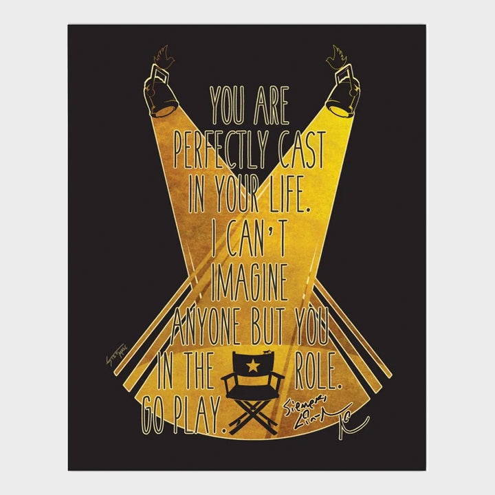 You Are Perfectly Cast 8"x 10" Art Print