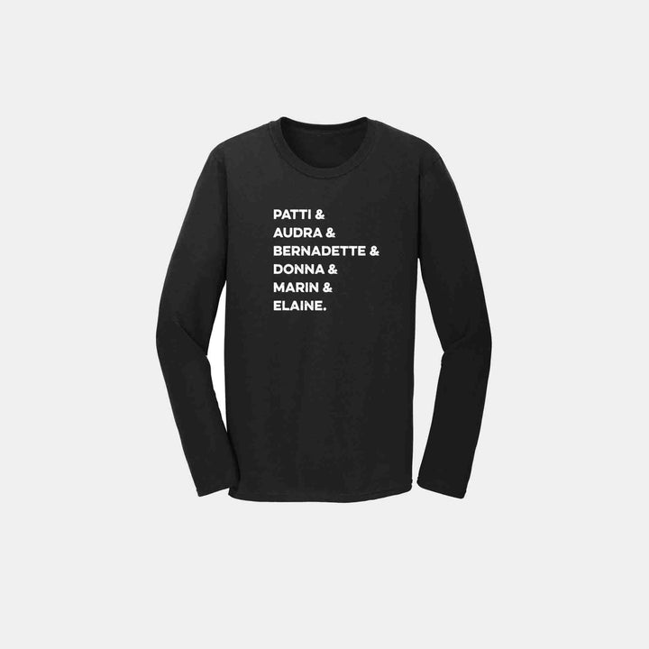 Patti & Audra & Bernadette & Donna & Marin & Elaine Long Sleeve Crew