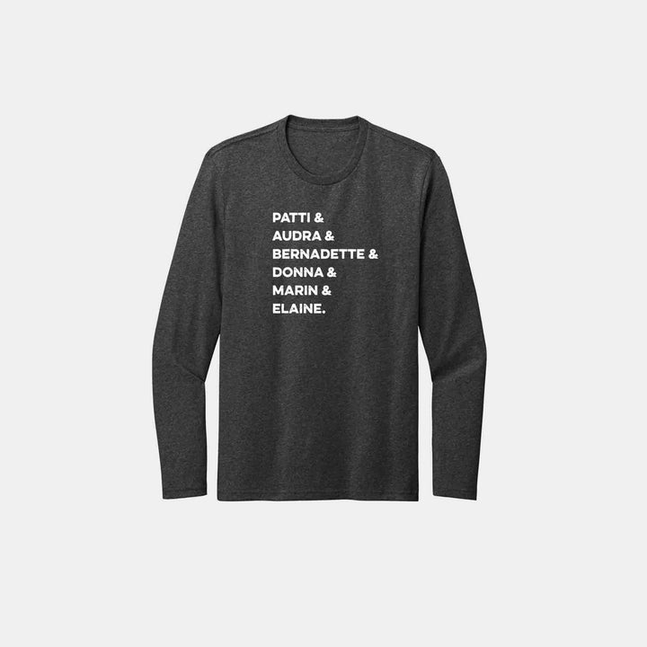 Patti & Audra & Bernadette & Donna & Marin & Elaine Long Sleeve Crew