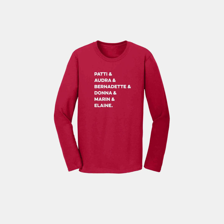 Patti & Audra & Bernadette & Donna & Marin & Elaine Long Sleeve Crew