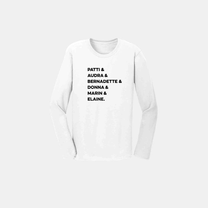Patti & Audra & Bernadette & Donna & Marin & Elaine Long Sleeve Crew
