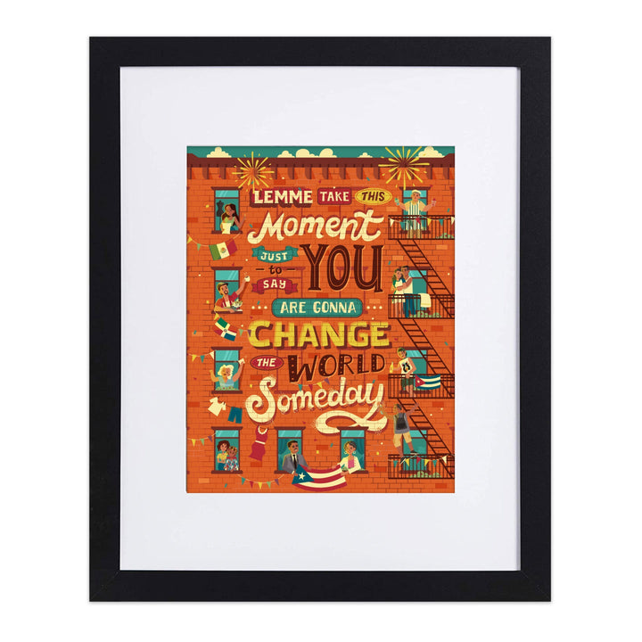 In the Heights "Change the World" 8"x10" Art Print