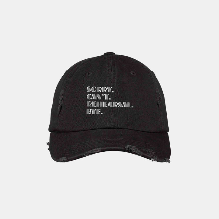 Sorry. Can't Rehearsal. Bye. Flats & Caps