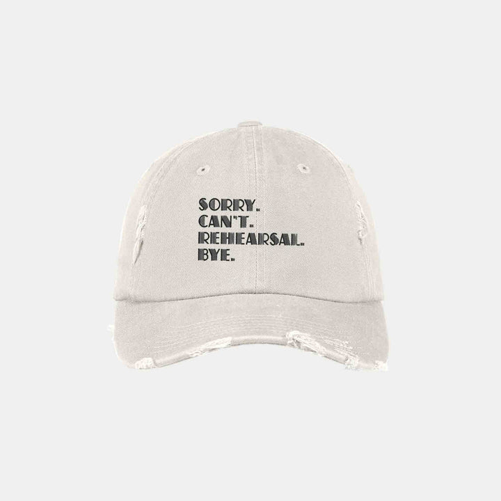 Sorry. Can't Rehearsal. Bye. Flats & Caps