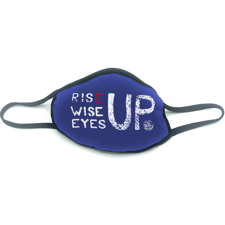 Rise Up, Wise Up, Eyes Up - Facemask