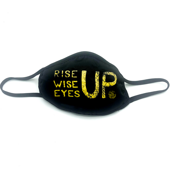 Rise Up, Wise Up, Eyes Up - Facemask