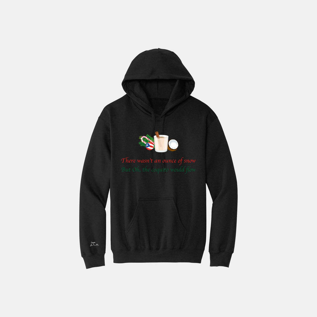 Oh the Coquito Would Flow Hoodies