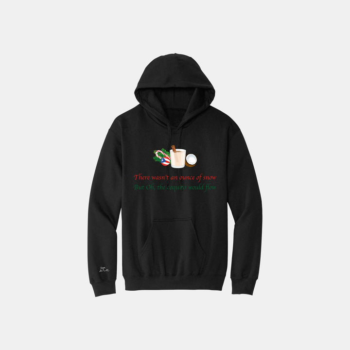 Oh the Coquito Would Flow Hoodies