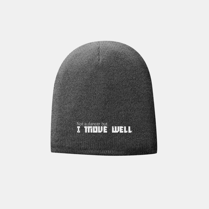 Not A Dancer But I Move Well Beanies