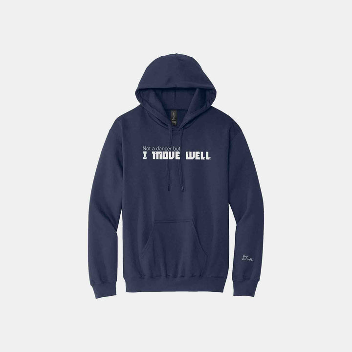 Not A Dancer But I Move Well Hoodies