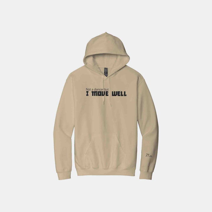 Not A Dancer But I Move Well Hoodies