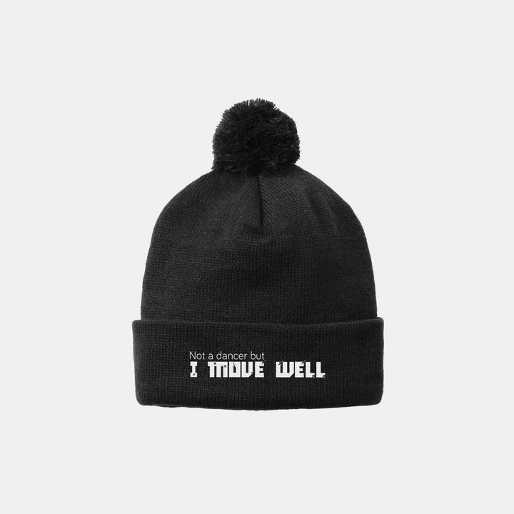 Not A Dancer But I Move Well Beanies