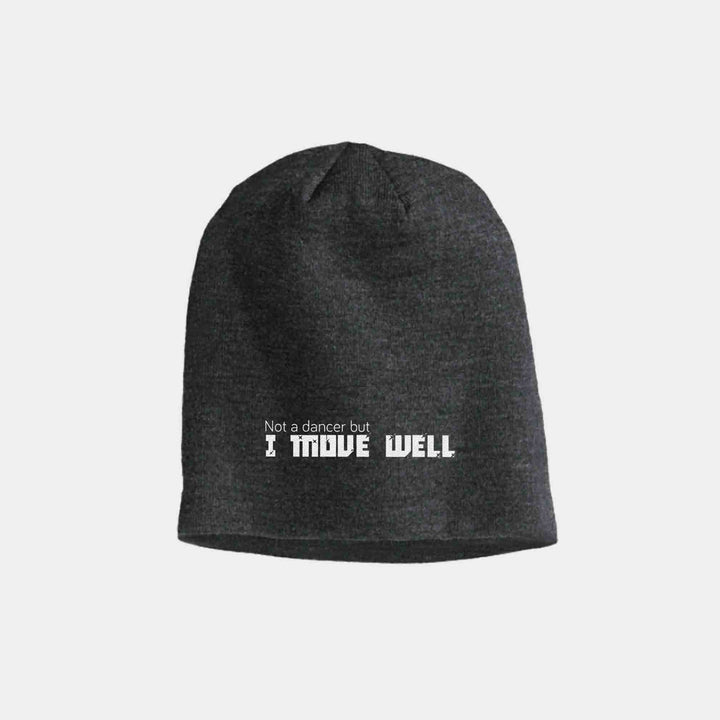 Not A Dancer But I Move Well Beanies