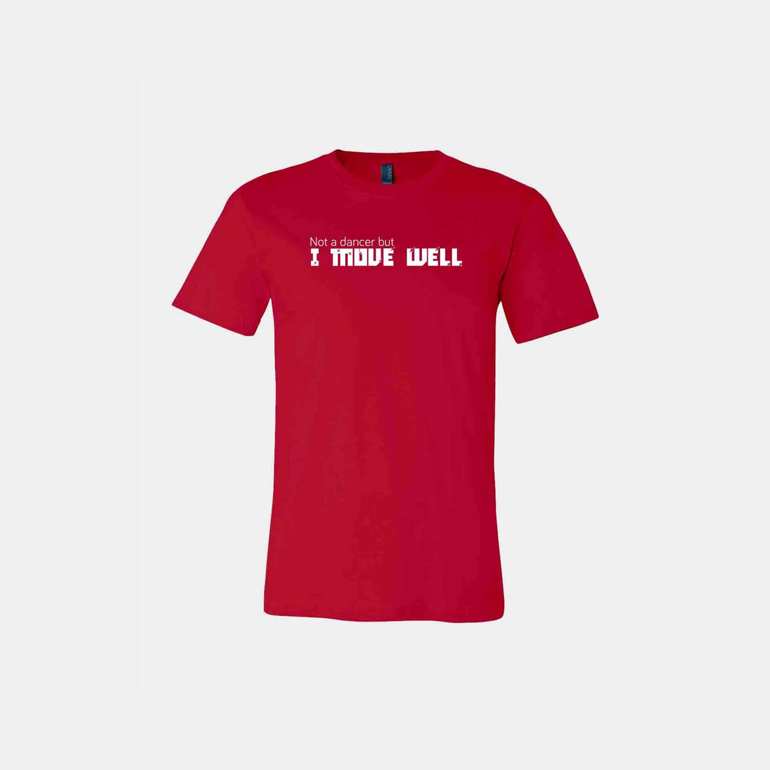 Not A Dancer But I Move Well Unisex Crew
