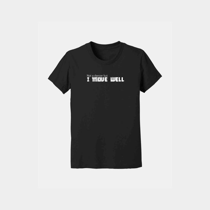 Not A Dancer But I Move Well Youth Crew