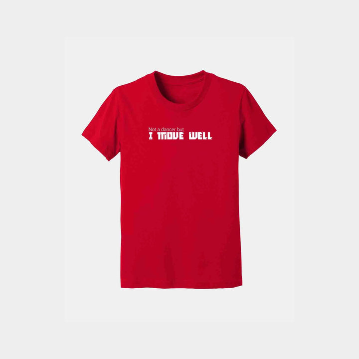 Not A Dancer But I Move Well Youth Crew