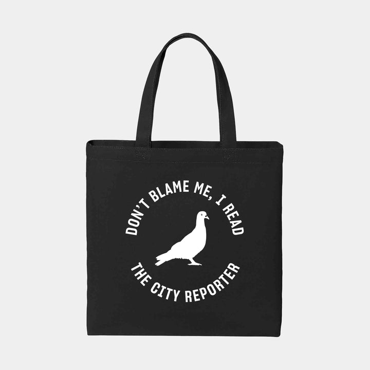 The City Reporter "Don't Blame Me" Tote