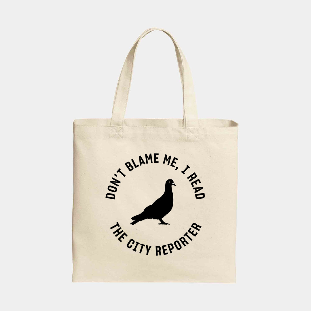The City Reporter "Don't Blame Me" Tote