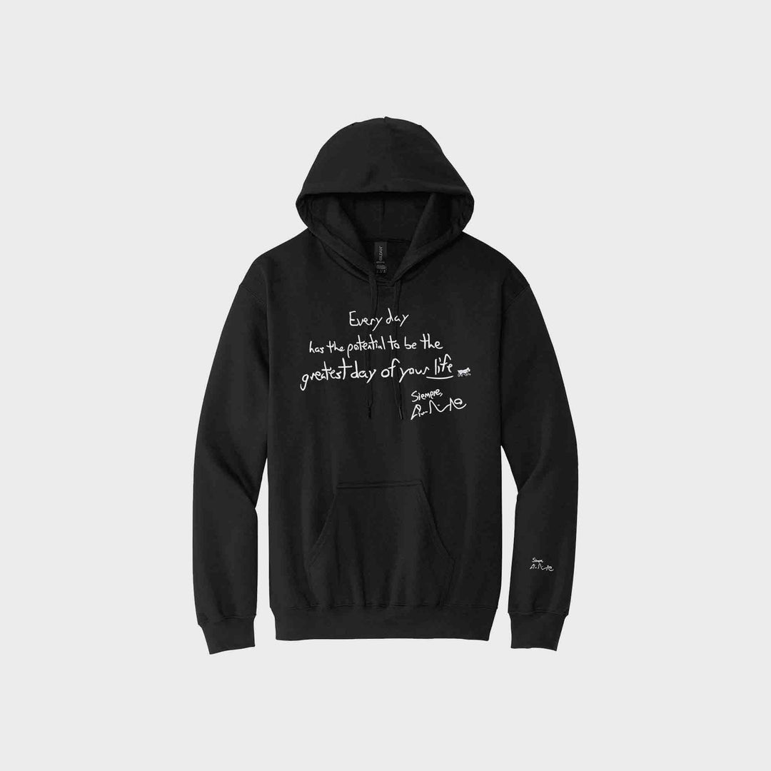 Every Day Has the Potential Signature Hoodies