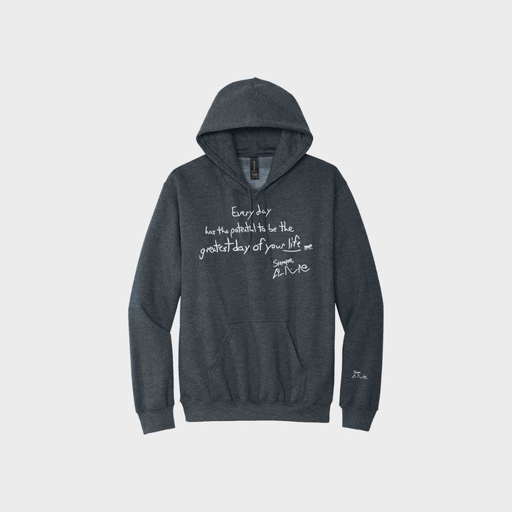 Every Day Has the Potential Signature Hoodies
