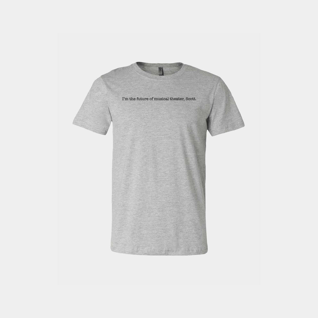 I'm the Future..Scott (tick, tick...BOOM!) Unisex Crew