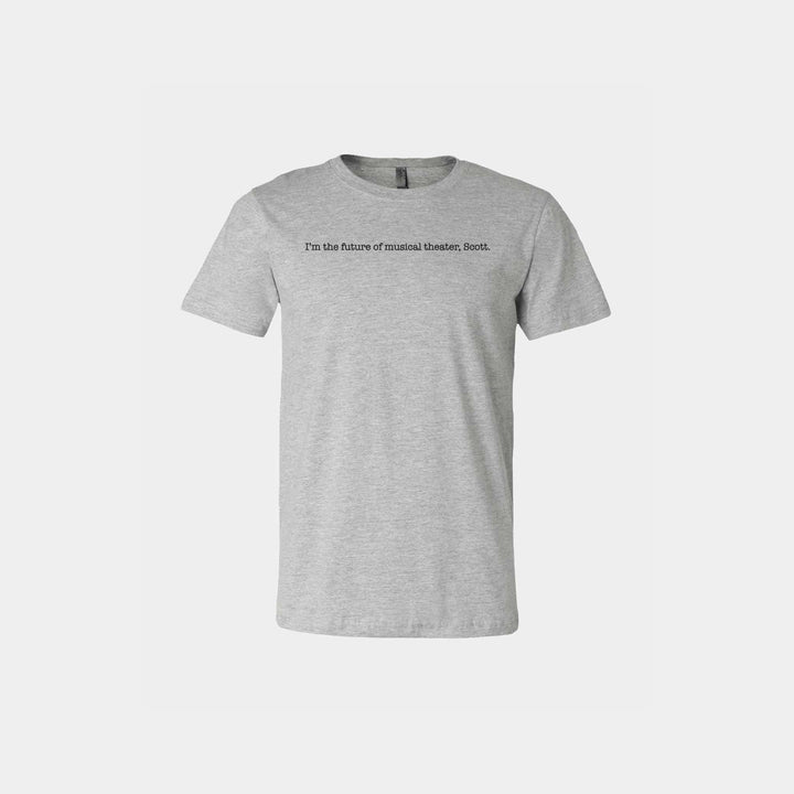 I'm the Future..Scott (tick, tick...BOOM!) Unisex Crew