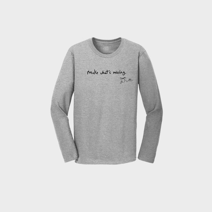 Make What's Missing Long Sleeve