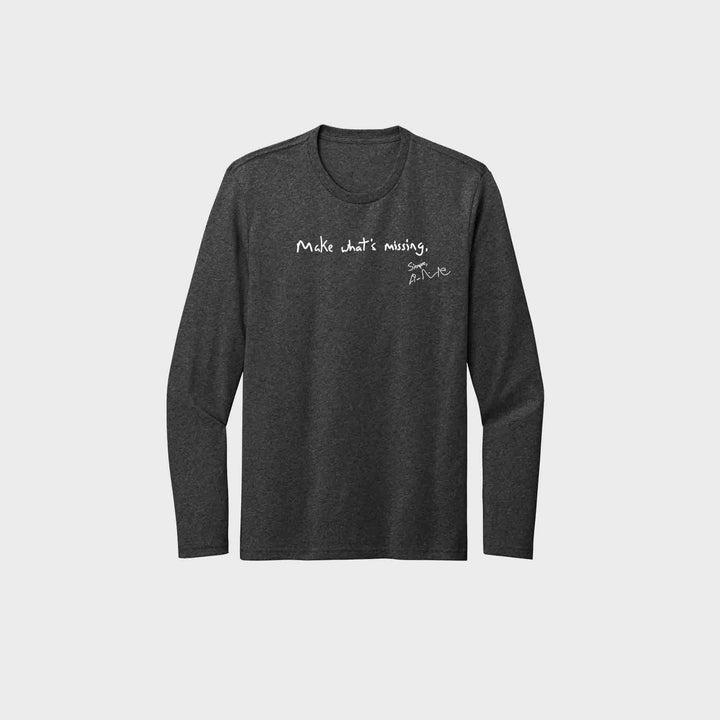 Make What's Missing Long Sleeve