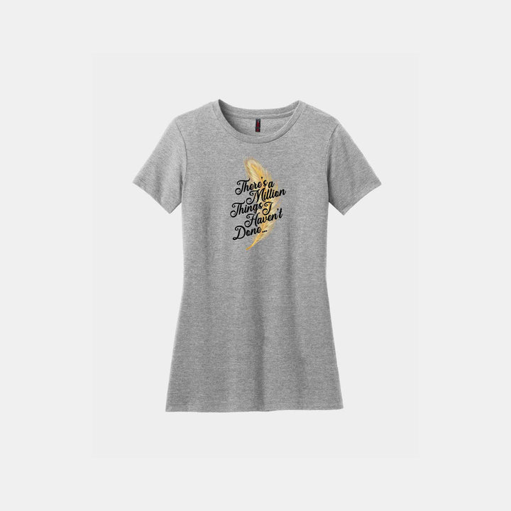 Million Things I Haven't Done Ladies Crew