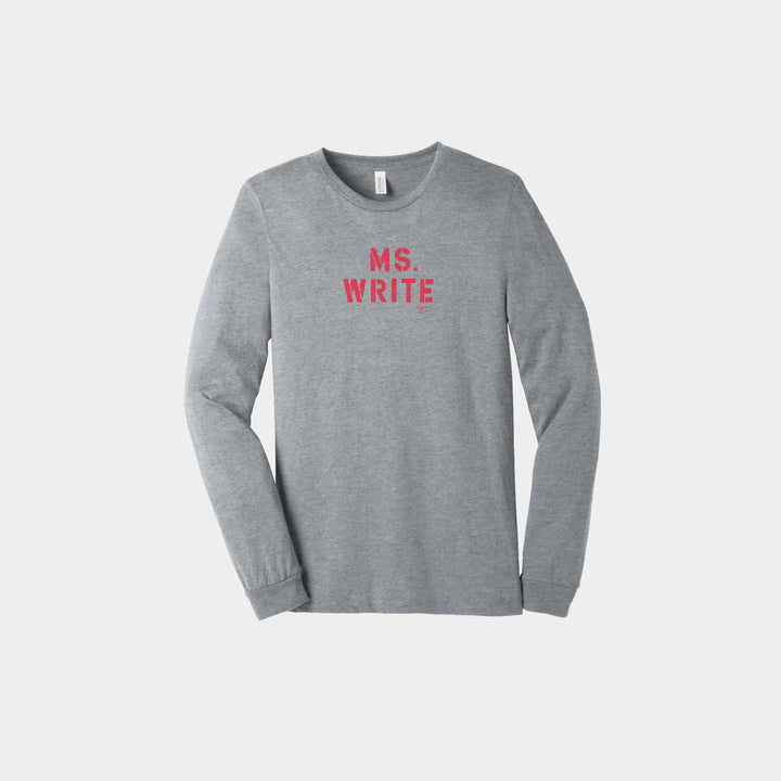 MS. WRITE Unisex Long Sleeve