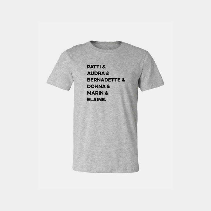 Patti & Audra & Bernadette & Donna & Marin & Elaine Unisex Crew