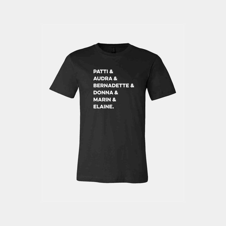 Patti & Audra & Bernadette & Donna & Marin & Elaine Unisex Crew