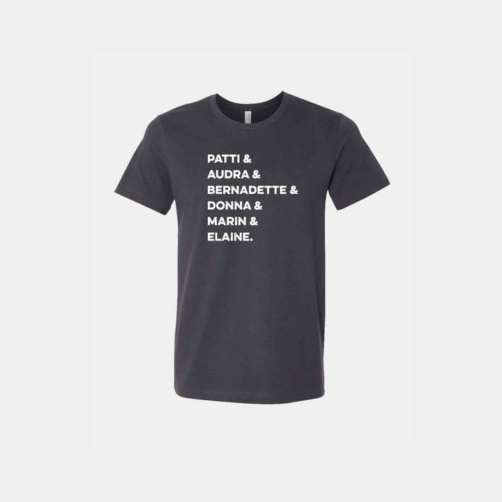 Patti & Audra & Bernadette & Donna & Marin & Elaine Unisex Crew