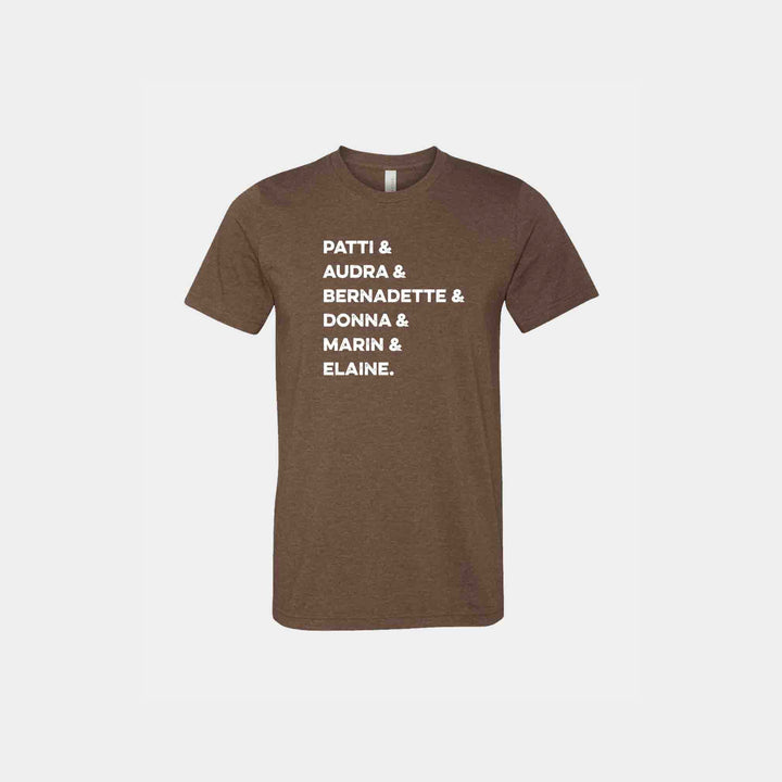 Patti & Audra & Bernadette & Donna & Marin & Elaine Unisex Crew