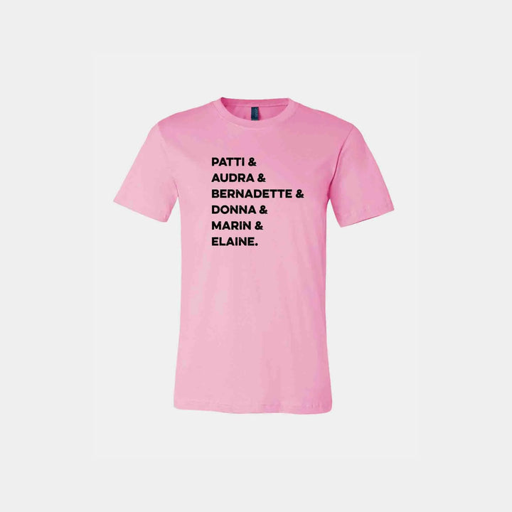 Patti & Audra & Bernadette & Donna & Marin & Elaine Unisex Crew