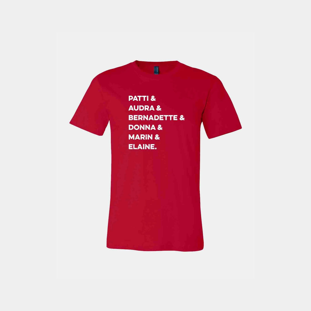Patti & Audra & Bernadette & Donna & Marin & Elaine Unisex Crew
