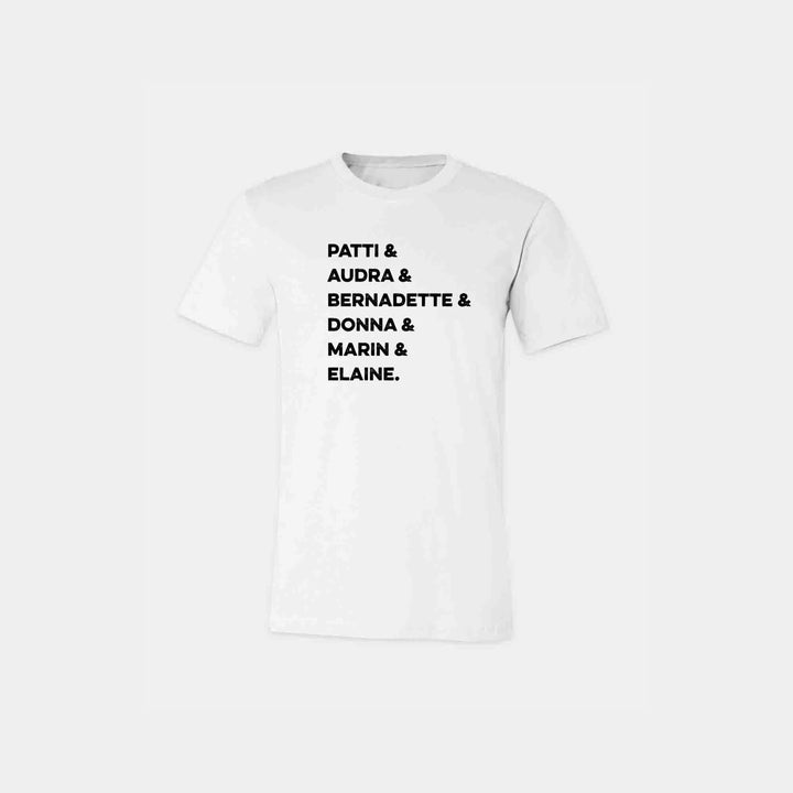 Patti & Audra & Bernadette & Donna & Marin & Elaine Unisex Crew