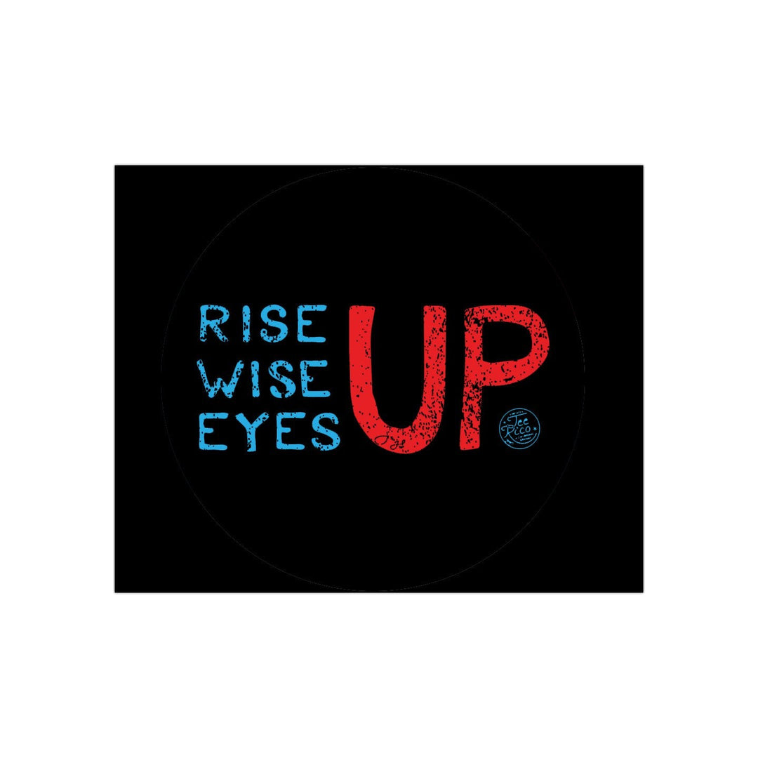 Rise Up, Wise Up, Eyes Up - Blue Wave 8"x 10" Art Print