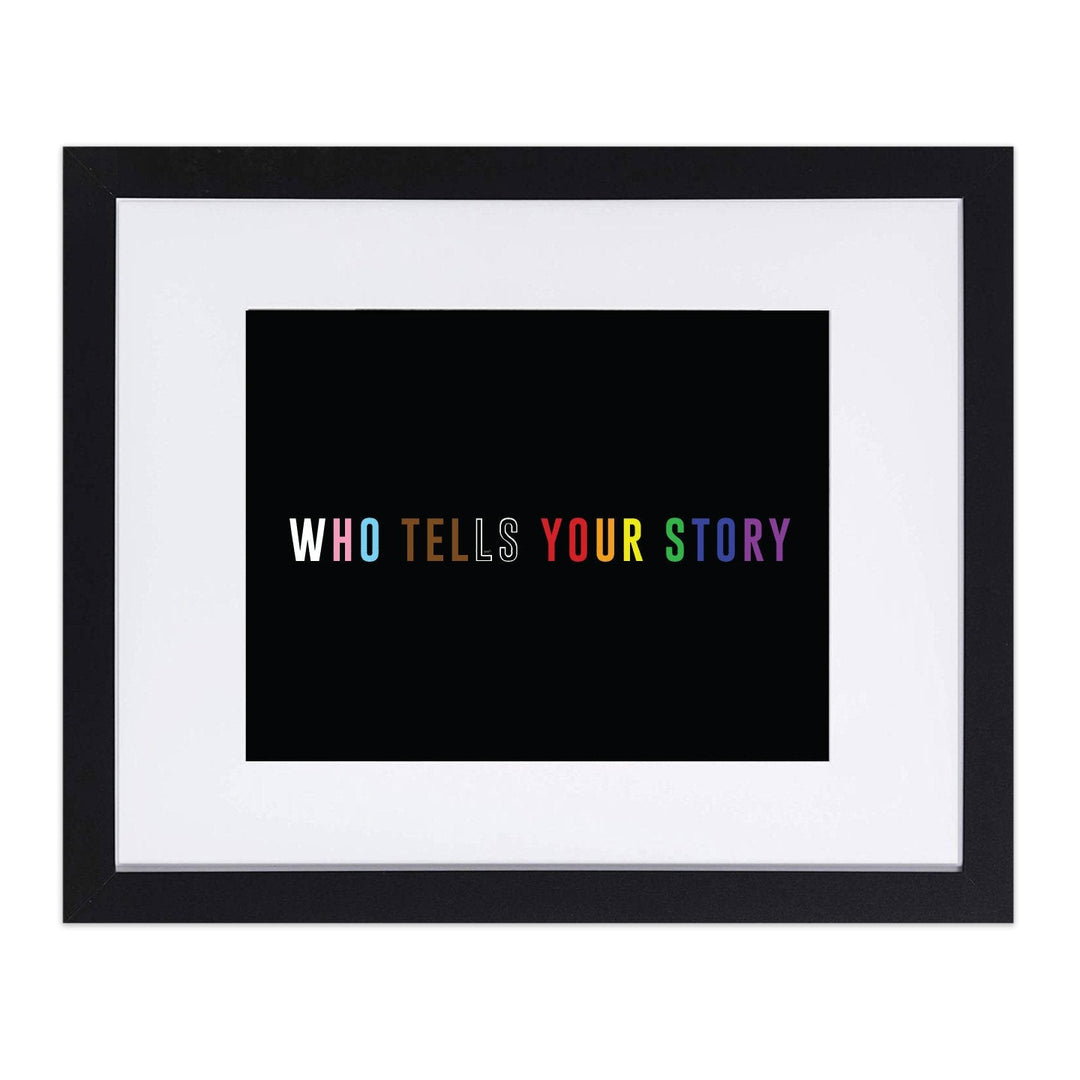 Who Tells Your Story 8"x10" Art Print