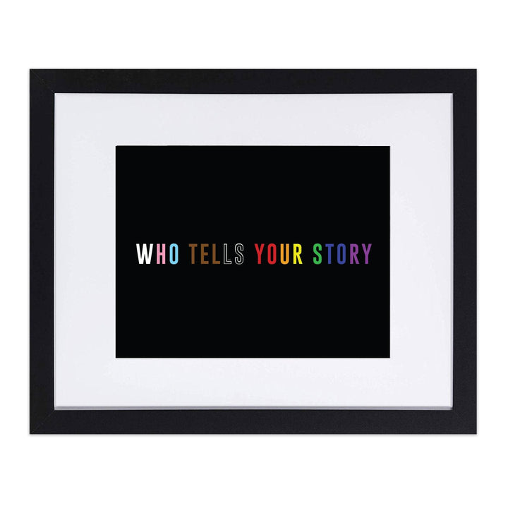 Who Tells Your Story 8"x10" Art Print