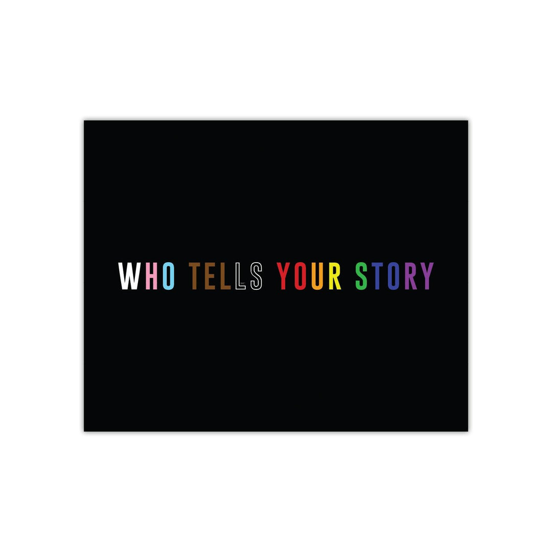 Who Tells Your Story 8"x10" Art Print