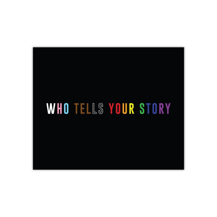 Who Tells Your Story 8"x10" Art Print