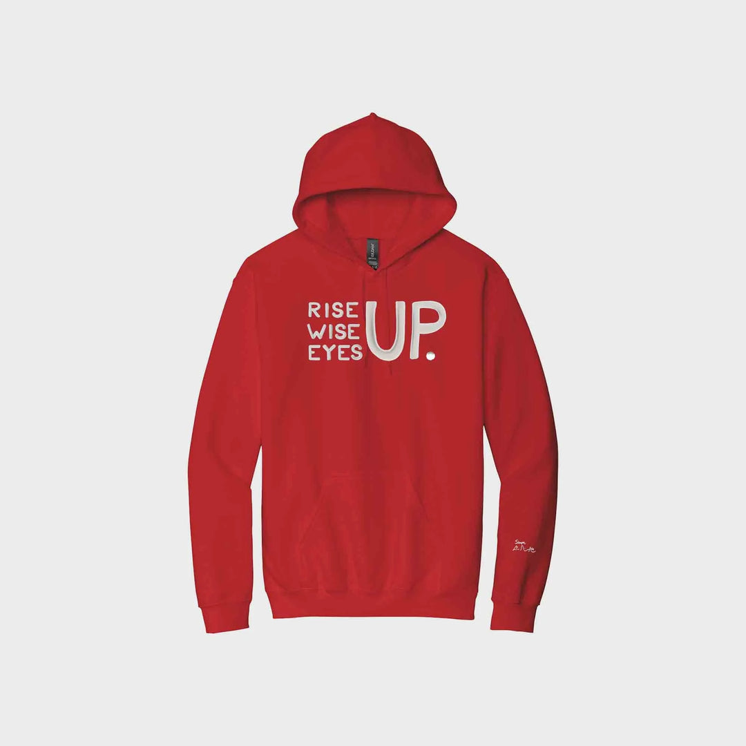 Rise Up, Wise Up, Eyes Up Signature Hoodies