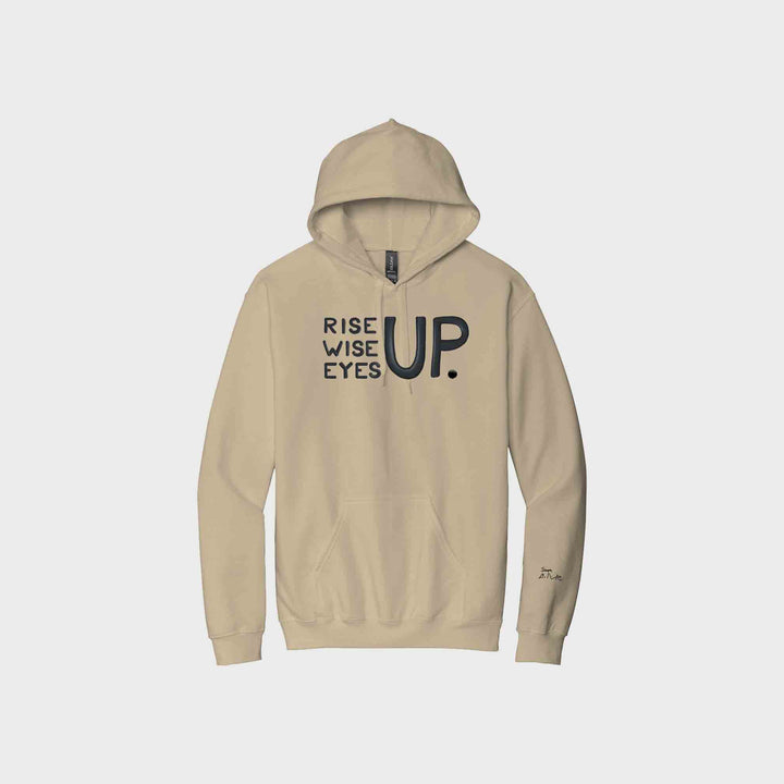 Rise Up, Wise Up, Eyes Up Signature Hoodies