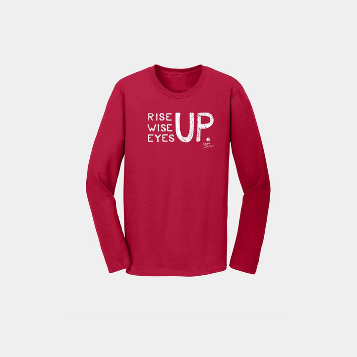 Rise Up, Wise Up, Eyes Up Unisex Long Sleeve