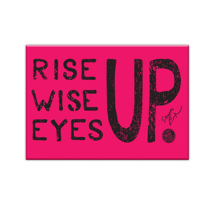 Rise Up, Wise Up, Eyes Up - 2.5"x 3.5" Magnet